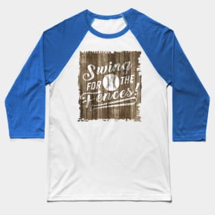 Swing For The Fences Baseball T-Shirt